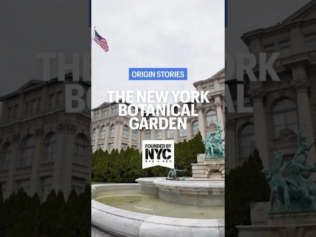 Origin Stories: The New York Botanical Garden #nyc400