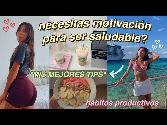 NECESITAS MOTIVACIÓN PARA EMPEZAR UNA VIDA SALUDABLE? *mira esto* tips, rutinas & hábitos!!