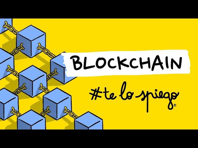 CHE COS'È E COME FUNZIONA UNA BLOCKCHAIN | #TELOSPIEGO