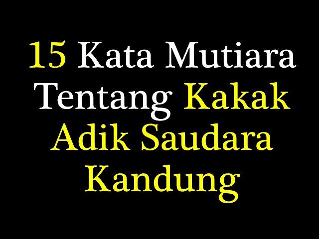 Kata Kata Mutiara Tentang Kakak Adik Saudara Kandung