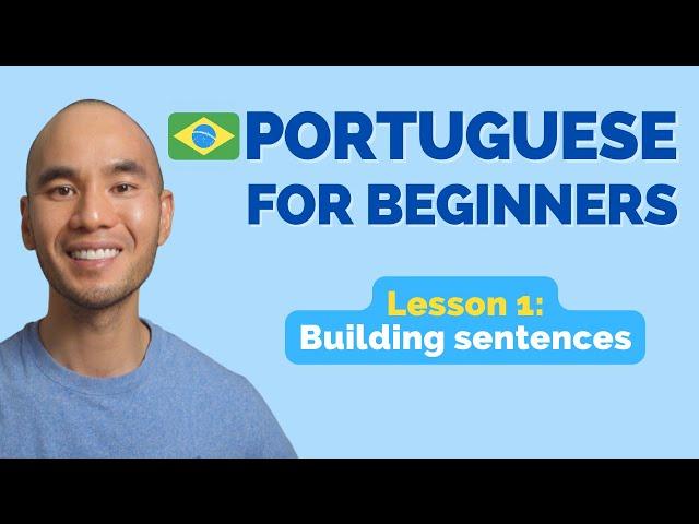 Learn Brazilian Portuguese // Lesson 1: Building sentences