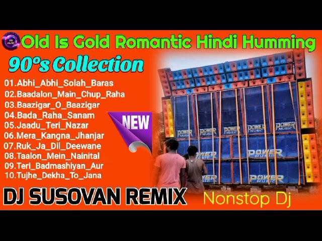 Old Is Gold Romantic Hindi 90s Collection  Humming Mix 2022||Dj Susovan Remix @bapandolai2381