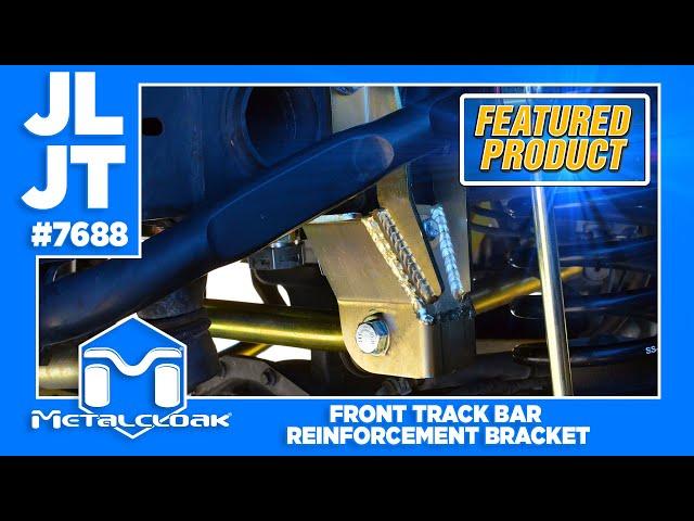 Featured Product: MetalCloak JL Wrangler & JT Gladiator Front Track Bar Reinforcement Bracket