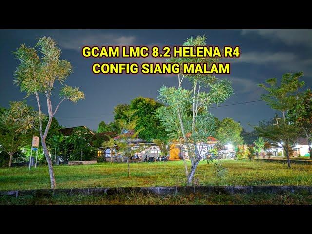 GCAM LMC8. 2 HELENA R4 CONFIG SIANG MALM DAN MODE MACRO