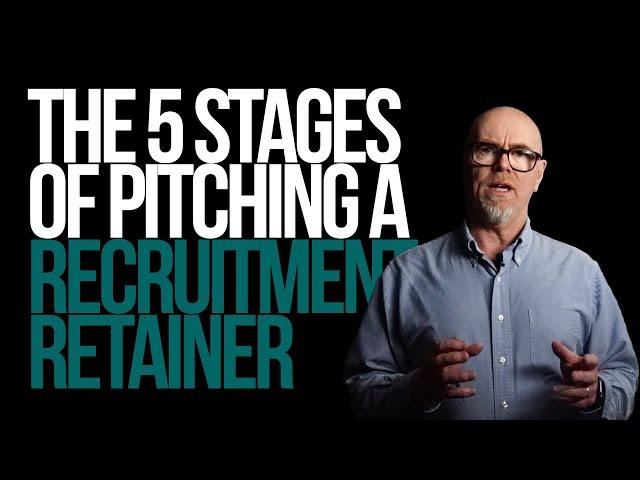 The 5 stages of pitching a recruitment retainer