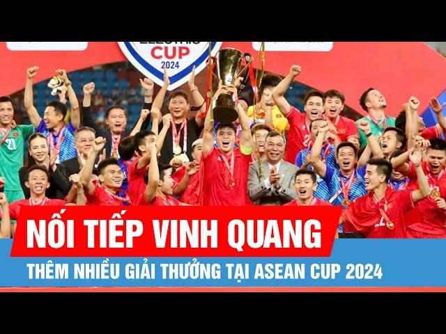 Đội tuyển Việt Nam giành nhiều giải thưởng tại ASEAN Cup 2024