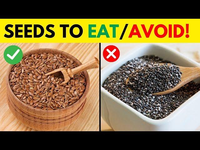 4 Seeds You Should EAT and 4 Seeds You Should NEVER Eat!