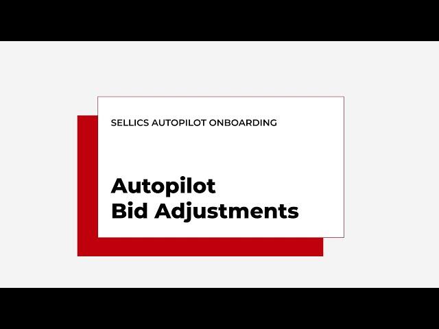 Sellics Autopilot: Bid Adjustments Automation