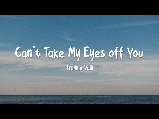 Frankie Valli - Can't Take My Eyes Off You ( Video Lyrics )