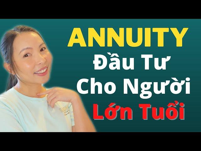 Annuity Là Gì? | Sản Phẩm Đầu Tư An Toàn Cho Người Lớn Tuổi | Cuộc Sống Mỹ