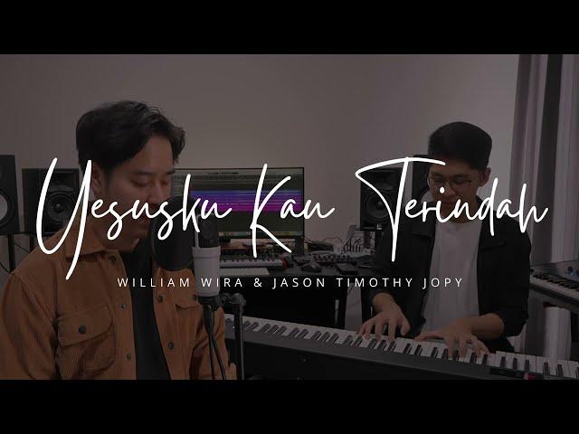 Yesusku Kau Terindah | Cover by William Wira & Jason Timothy Jopy