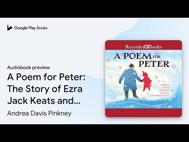 A Poem for Peter: The Story of Ezra Jack Keats… by Andrea Davis Pinkney · Audiobook preview