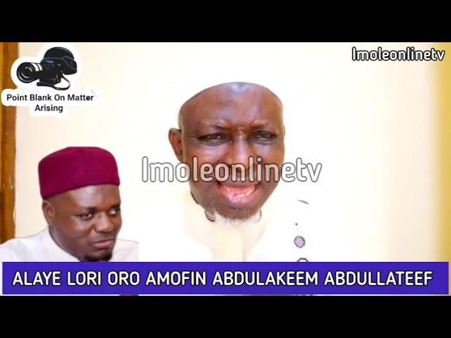 KOSI ORO NINU ORO IMAM ABDULHAKEEM ABDULLATEEF LORI ORO OGBOMOSO: