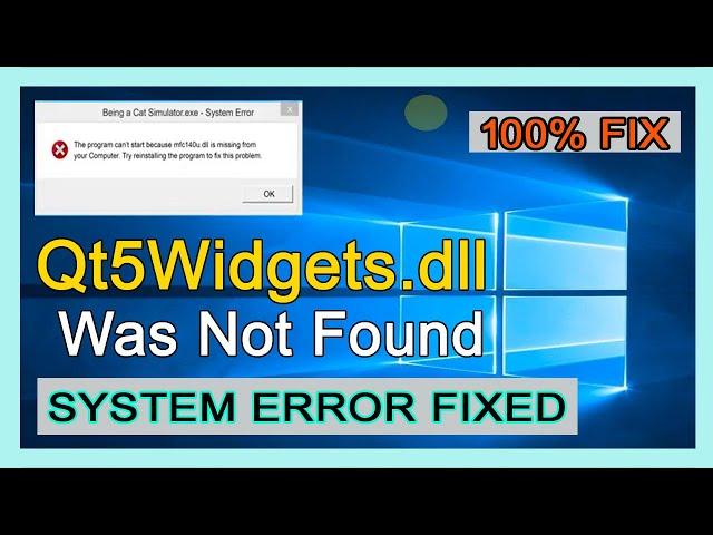 The program can’t start because Qt5Widgets.dll is missing from your computer