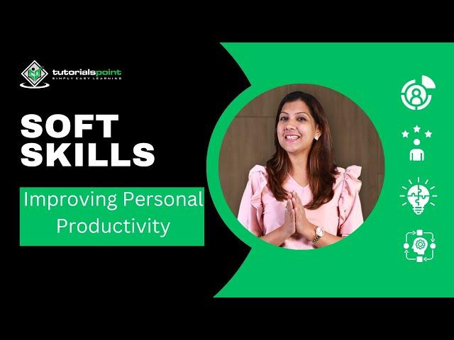 Soft Skills | Improve Personal Productivity | TutorialsPoint