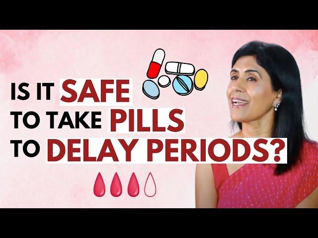 Is it safe to take Pills to delay your Period?| Dr Anjali Kumar |Maitri