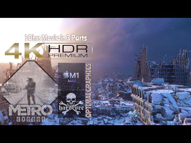 METRO EXODUS (2019): HARDCORE: Optimal 4K XDR: FULL GAME ACTION ADVENTURE MOVIE: PART 3 OF 3