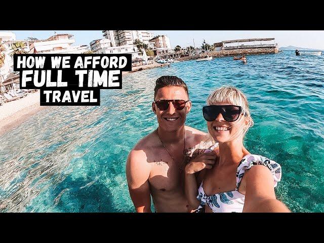 How We AFFORD To TRAVEL The WORLD! | FULL TIME TRAVEL!