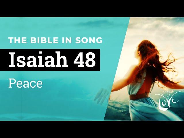 Isaiah 48 - Peace (I Am the Lord)  ||  Bible in Song  ||  Project of Love