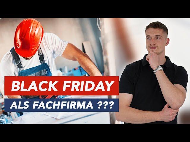 ACHTUNG: Black Friday Werbung als Handwerker ?