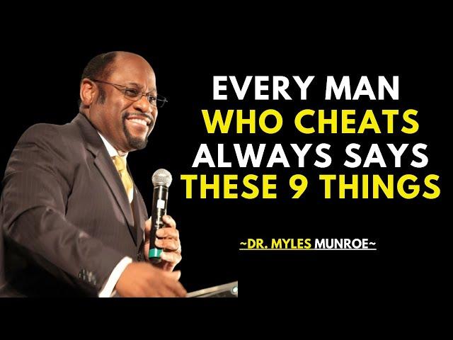 EVERY MAN WHO CHEATS ALWAYS SAYS THESE 9 THINGS | MYLES MUNROE BEST SPEECH | #mylesmunroeteachings