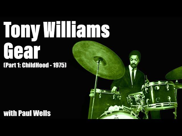 A Look at Tony Williams Gear (Part 1)  with Paul Wells - EP 223