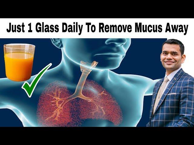 Just 1 Glass Daily To Remove Mucus and Phlegm Away