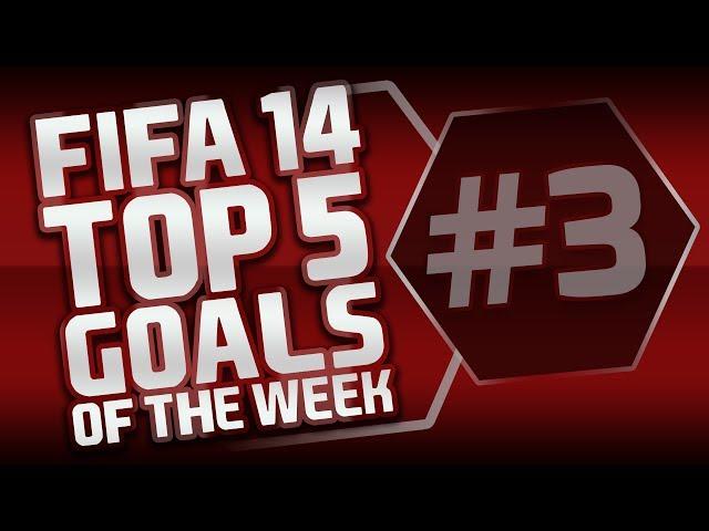 FIFA 14 | Top 5 Goals of the Week #3