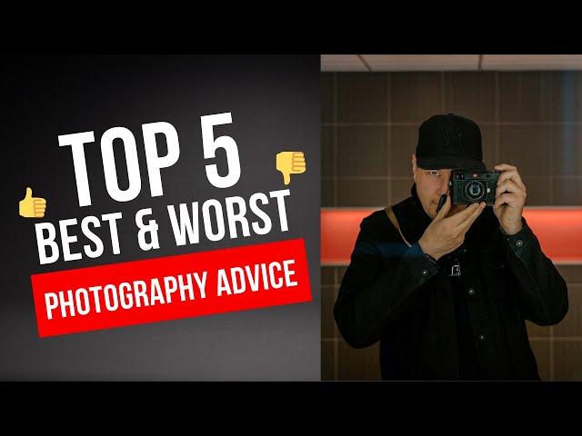 Top 5 BEST and WORST Photography Advice I’ve Received in 20 Years