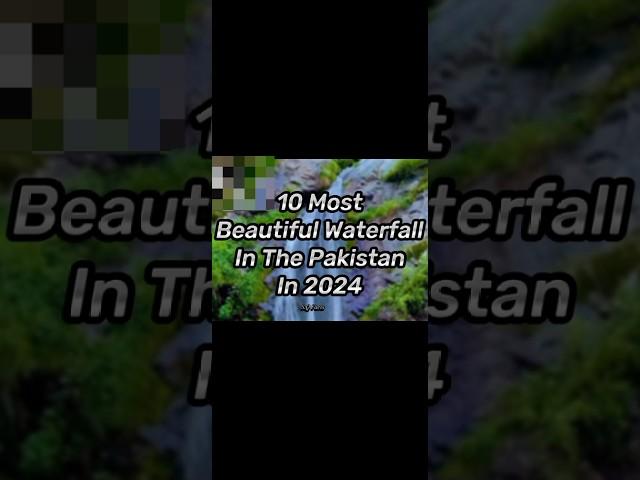 10 Most Beautiful Waterfall In The Pakistan In 2024