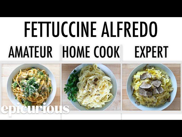 4 Levels of Fettuccine Alfredo: Amateur to Food Scientist | Epicurious