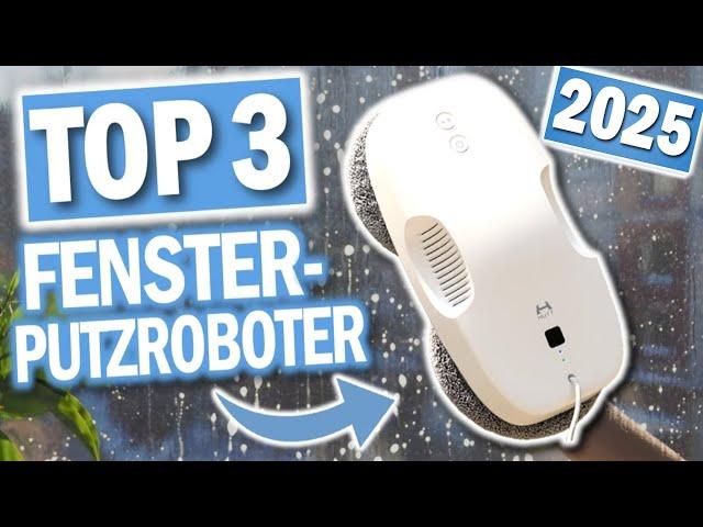 Die besten FENSTERPUTZ ROBOTER | Top 3 Fensterputzroboter 2025