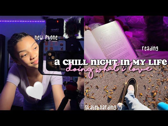chill night in my life | doing what i love