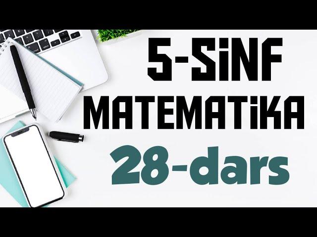 5 - Sinf. Matematika. 28- Dars // Iqtisodiy mazmundagi matnli masalalar.