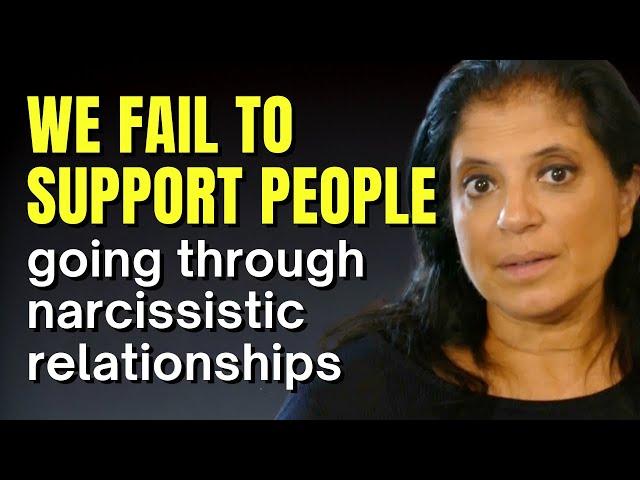 We fail to support people going through narcissistic relationships the way we would others