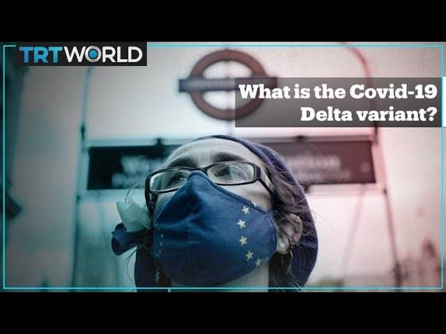 What you need to know about the Delta variant of Covid-19