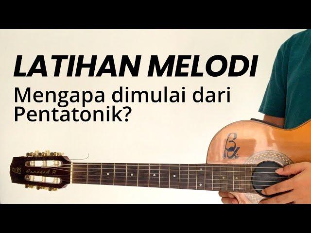 LATIHAN MELODI - Mengapa dimulai dari Pentatonik?