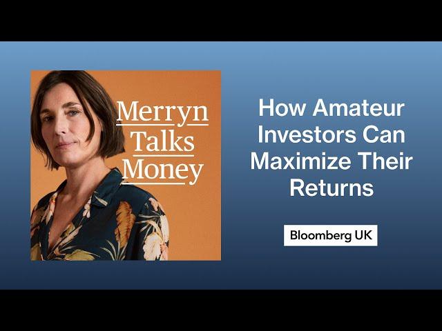 How Amateur Investors Can Maximize Their Returns | Merryn Talks Money