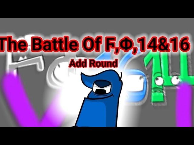 The Battle Of Ϝ,Φ,14,16 Add (Round 1)