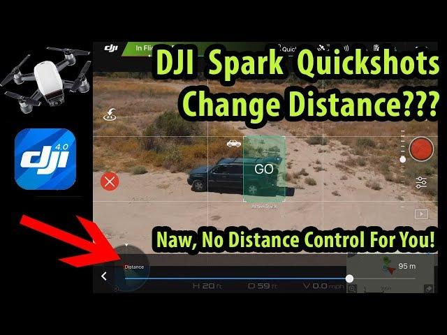 DJI Spark Updated Quickshots Distance Controls! Too Bad It Doesn't Work