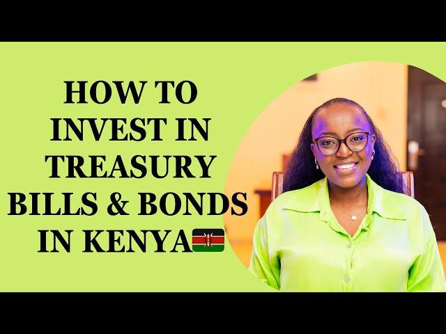 HOW TO INVEST IN TREASURY BILLS & BONDS IN KENYA 