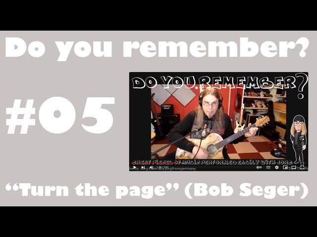 Do you remember "Turn The Page" by Bob Seger?  A small guitar tutorial by Jorgfromgermany.