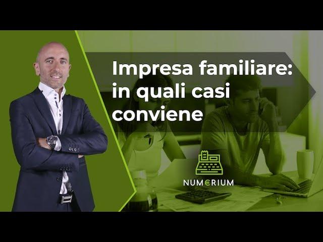 Impresa familiare: in quali casi conviene