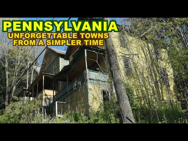 PENNSYLVANIA: Unforgettable Towns From A Simpler Time