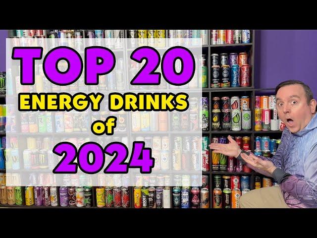 TOP 20 of 2024! The Top 20 Energy Drinks released in 2024