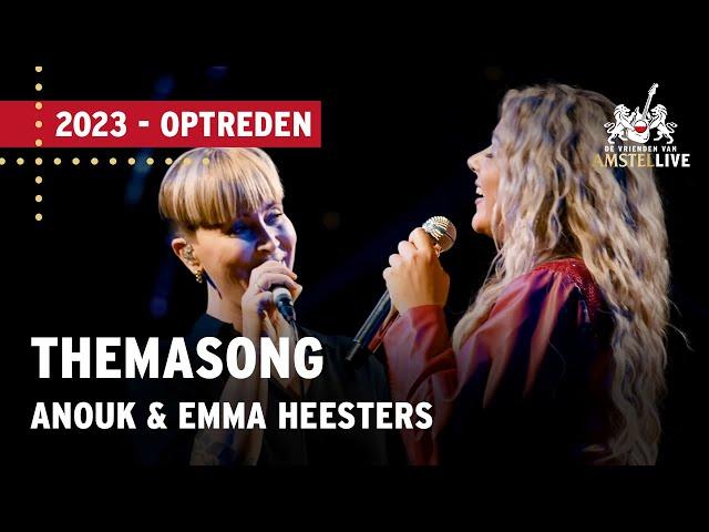 Anouk & Emma Heesters - Met Jou Kan Ik Het Aan | De Vrienden van Amstel LIVE 2023