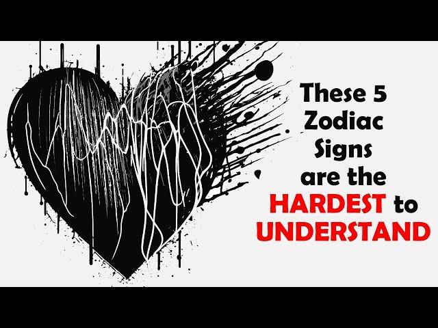 These 5 Zodiac Signs are the HARDEST to Understand | Zodiac Talks