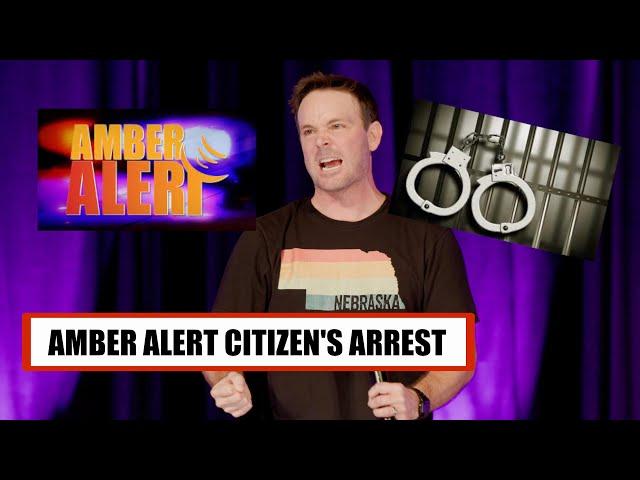 Amber Alert Citizen's Arrest | Nick Hoff | Stand Up Comedy