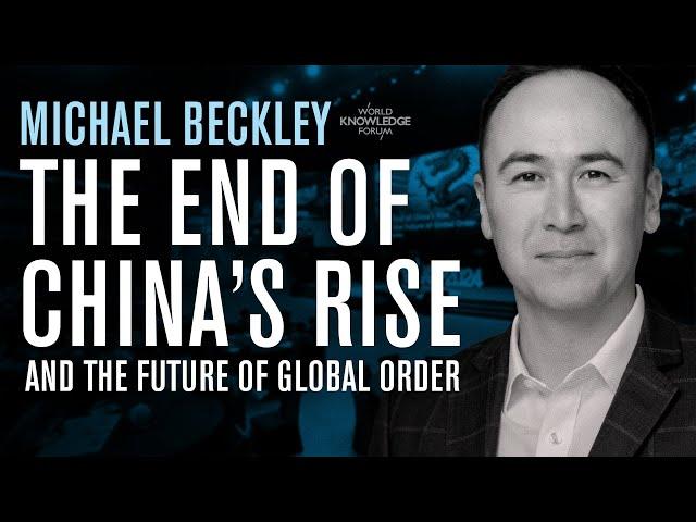 Michael Beckley on The End of China’s Rise & the Future of Global Order | WORLD KNOWLEDGE FORUM 2024