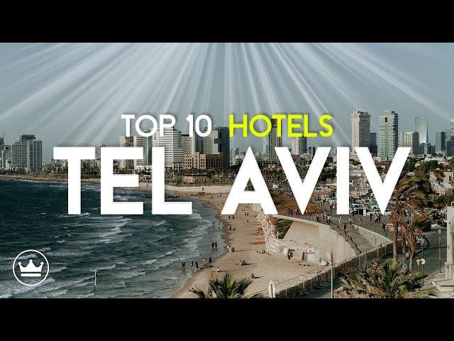 The Top 10 BEST Hotels in Tel Aviv, Israel (2023)